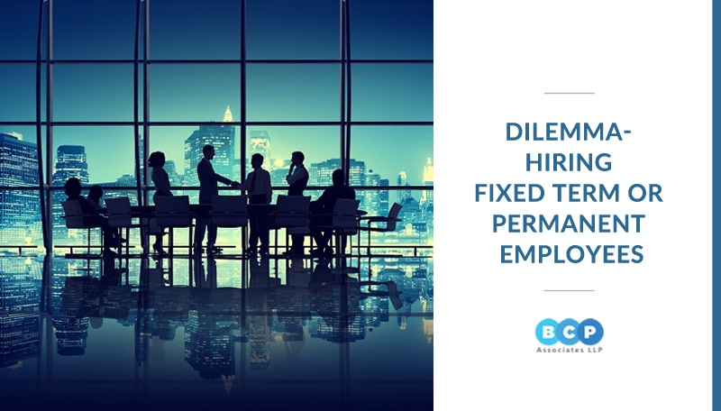 Dilemma Hiring Fixed Term Employees Or Permanent Employees BCP 